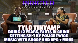 Indicted - Tylo - Doing 12 Years, R10t$ in Chino, Sh-t by Police Twice, Music w Snoop DPG + more