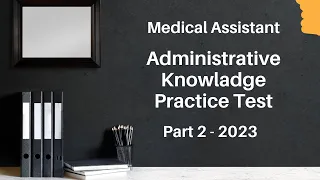 Medical Assistant Practice Test for Administrative Knowledge 2023 (50 Questions with Answers)
