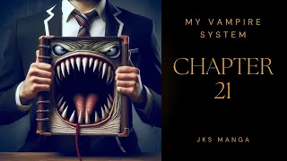 My Vampire System Chapter 21 - I’m a Monster