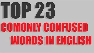 Top 23 Commonly Confused Words in English