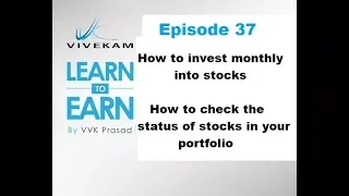 Vivekam: Learn to Earn Episode-37 (How to invest monthly into stocks)