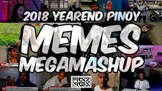 2018 YEAREND PINOY MEMES MEGAMASHUP (TRAP/FUTURE BASS MASHUP)