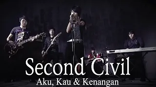 Second Civil - Aku, Kau & Kenangan (Official Music Video)