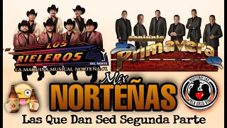 Conjunto Primavera Ft Rieleros Del Norte Norteñas Mix Las Que Dan Sed Segunda Parte Edit 2020