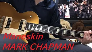 Måneskin  MARK CHAPMAN  Guitar Cover