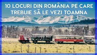 10 locuri din România pe care trebuie să le vezi toamna