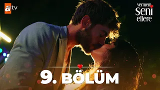 Vermem Seni Ellere 9. Bölüm (Final) @atvturkiye