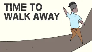 When to walk away