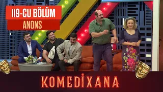 Komedixana 119-cu Bölüm  28.08.2021 ANONS