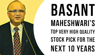 Basant Maheshwari’s very high quality top stock pick for the next 10 Years
