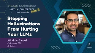 Stopping Hallucinations From Hurting Your LLMs // Atindriyo Sanyal // LLMs in Prod Conference Part 2