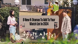 8 New K Dramas To Add To Your Watch List In 2024 | New kdrama 2024 | Kdrama 2024