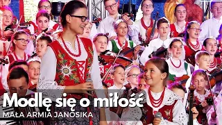 "Modlę się o miłość" - MAŁA ARMIA JANOSIKA LIVE ( 25-lecie ARiMR 29.09.2019r.)