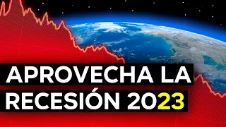 CÓMO USAR LA RECESIÓN DE 2023 PARA HACERTE RICO