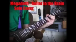 Megadeth Bullet to the Brain - Solo Cover (Dystopia)