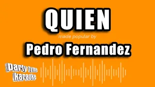 Pedro Fernandez - Quien (Versión Karaoke)