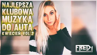 ✅🔥Fredi - NAJLEPSZA KLUBOWA MUZYKA DO AUTA🚗 Vol.2⚠ - KWIECIEŃ 2022🔥✅