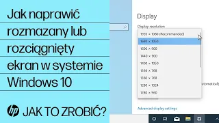 Jak naprawić rozmazany lub rozciągnięty ekran w systemie Windows 10 | Komputery HP | HP Support