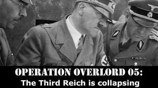 Operation Overlord 05: The Third Reich is collapsing