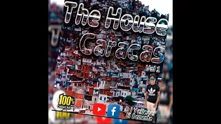 The House Caracas Vol 1 Dj Yeliezer El Demente