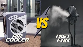Air Cooler vs Mist Fan - Which is Right for You
