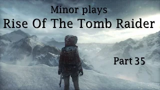 Rise Of The Tomb Raider (PC) - Part 35 (Geothermal Valley) [100% Playthrough]