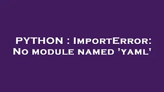 PYTHON : ImportError: No module named 'yaml'