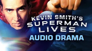 Superman Lives (Audio Drama) Based on Kevin Smith's Script