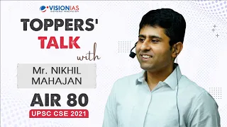 Toppers' Talk by Mr. Nikhil Mahajan, AIR 80, UPSC CSE 2022