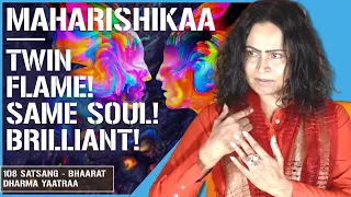 Maharishikaa | Twin Flame, Same Soul, Surrender, Brilliant Exposé