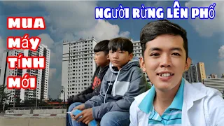 Sang Vlog Đi Mua Máy Tính Mới | Người Rừng Lên Thành Phố ( phần 1 )