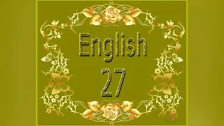 Урок 27 - Lesson twenty-seven- Английский с нуля. Английский для детей и начинающих взрослых.