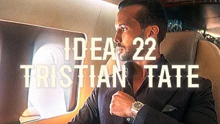 TRISTIAN TATE | IDEA 22 [4k]