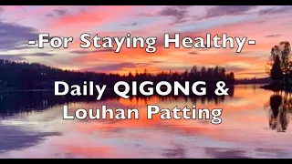 Staying Healthy - Qigong & Louhan Patting