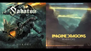 Warriors Bullets Fly - Sabaton X Imagine Dragons (Mashup)