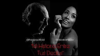 "MI HISTORIA ENTRE TUS DEDOS" ALICIA BANQUEZ Ft. THE GIPSY CHICO CASTILLO