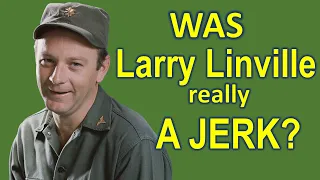 Was LARRY LINVILLE really a JERK?