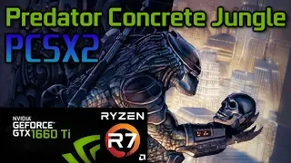 [PCSX2 60fps] Predator Concrete Jungle | GTX 1660 Ti & Ryzen 2700