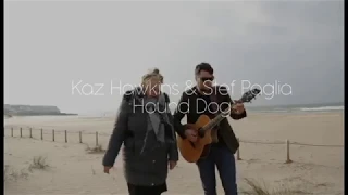 Kaz Hawkins & Stef Paglia "Hound Dog"