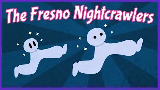 SN - The Fresno Nightcrawlers (North American Cryptid)