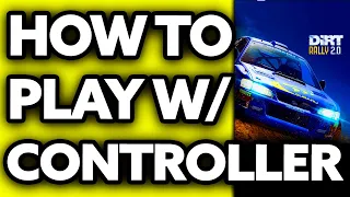 How To Play Dirt Rally 2.0 with Controller (EASY!)