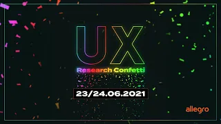 UX Research Confetti by Allegro: Otwarcie - Katarzyna Szklarz, Łukasz Ogrodniczak