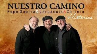 Pepe Guerra, Larbanois & Carrero - Nuestro Camino