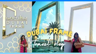 Inside Tour Of Dubai Frame | The World's Largest Frame | Dubai Travel Vlog