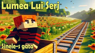 Minecraft 41 - LUMEA LUI SERJ...ŞINELE-S GATA