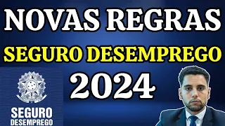 NOVAS REGRAS SEGURO DESEMPREGO 2024