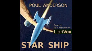 Star Ship by Poul William ANDERSON read by Paul Harvey | Full Audio Book