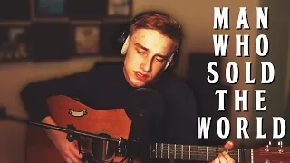The Man Who Sold The World - Bowie/Nirvana (cover)