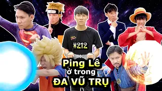 [VIDEO # 212] Ping Lê trong ĐA VŨ TRỤ Hỗn Loạn | Anime & Manga | Ping Lê