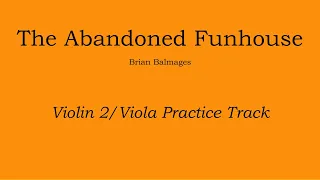 The Abandoned Funhouse - Brian Balmages Violin II/Viola Practice Track